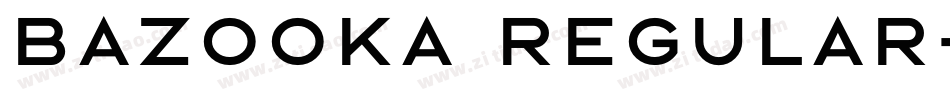 Bazooka Regular字体转换